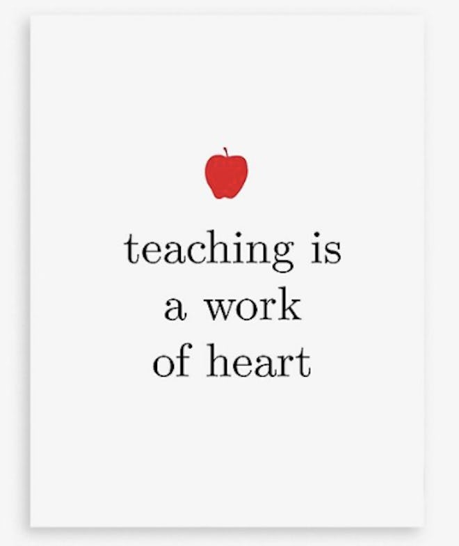 "Teaching is a work of heart" is a great teacher appreciation card