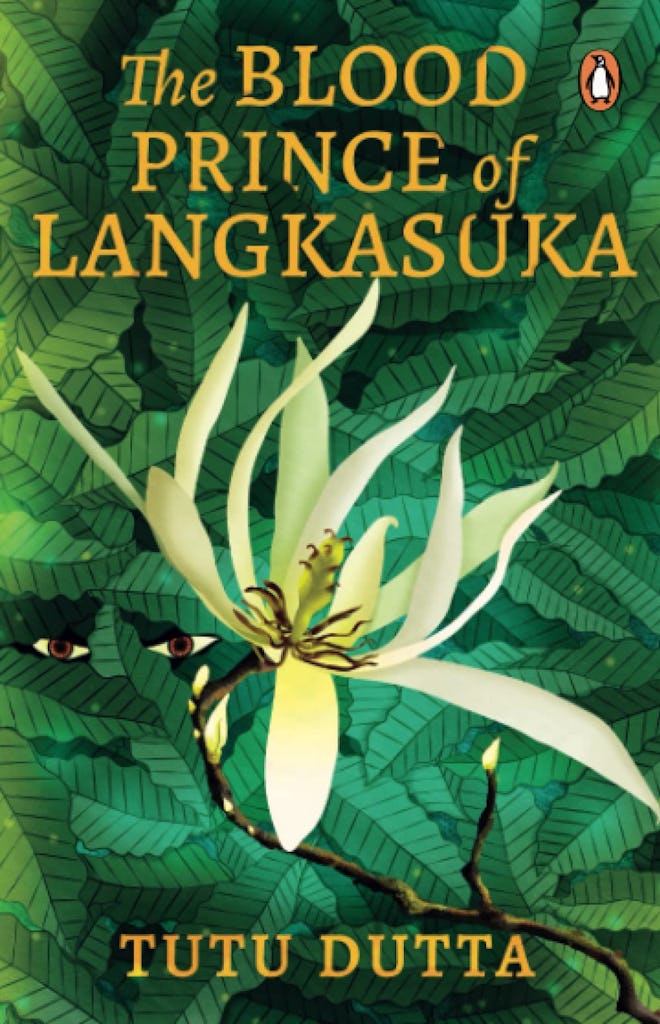 ‘The Blood Prince of Langkasuka’ by Tutu Dutta