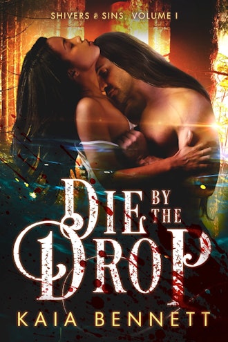 ‘Die by the Drop’ by Kaia Bennett