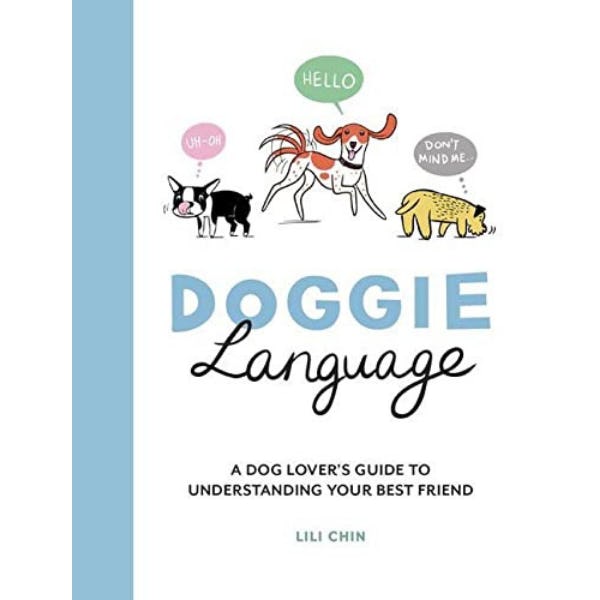 Doggie Language: A Dog Lover&rsquo;s Guide to Understanding Your Best Friend