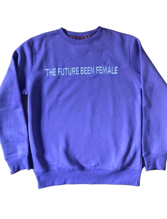 Future Been Female Crewneck