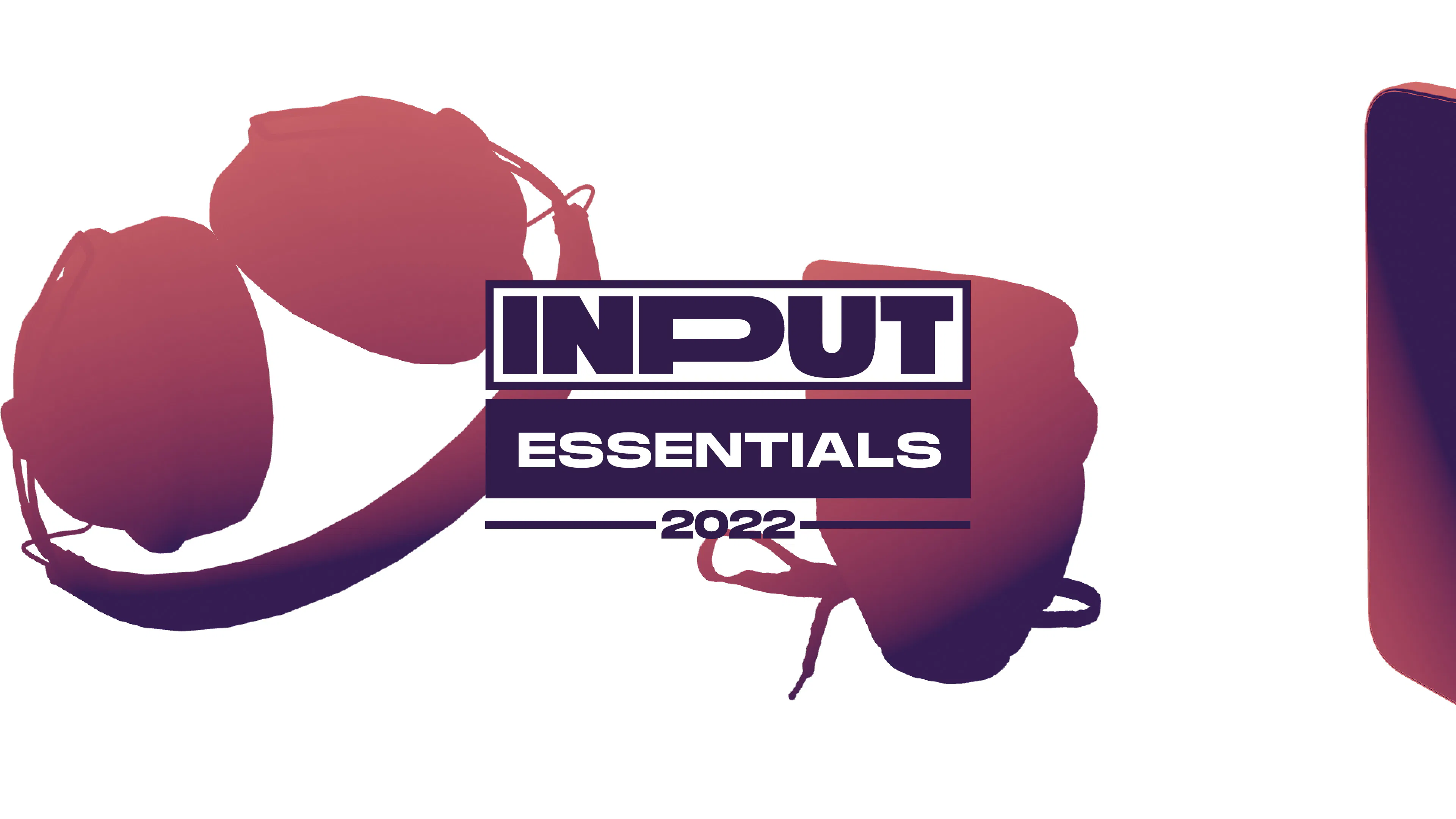 Input Essentials