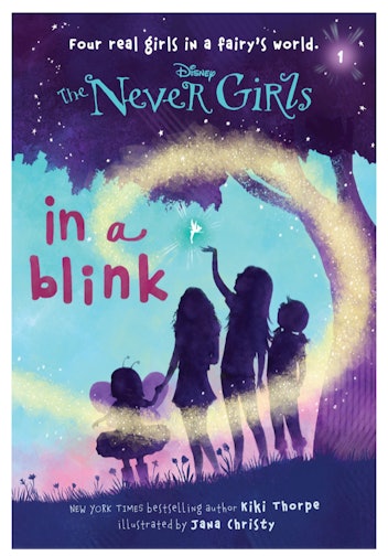 Never Girls #1: In a Blink Disney Series by Kiki Thorpe