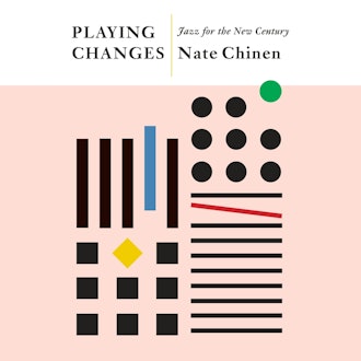 'Playing Changes: Jazz for the New Century' by Nate Chinen, narrated by Ron Butler