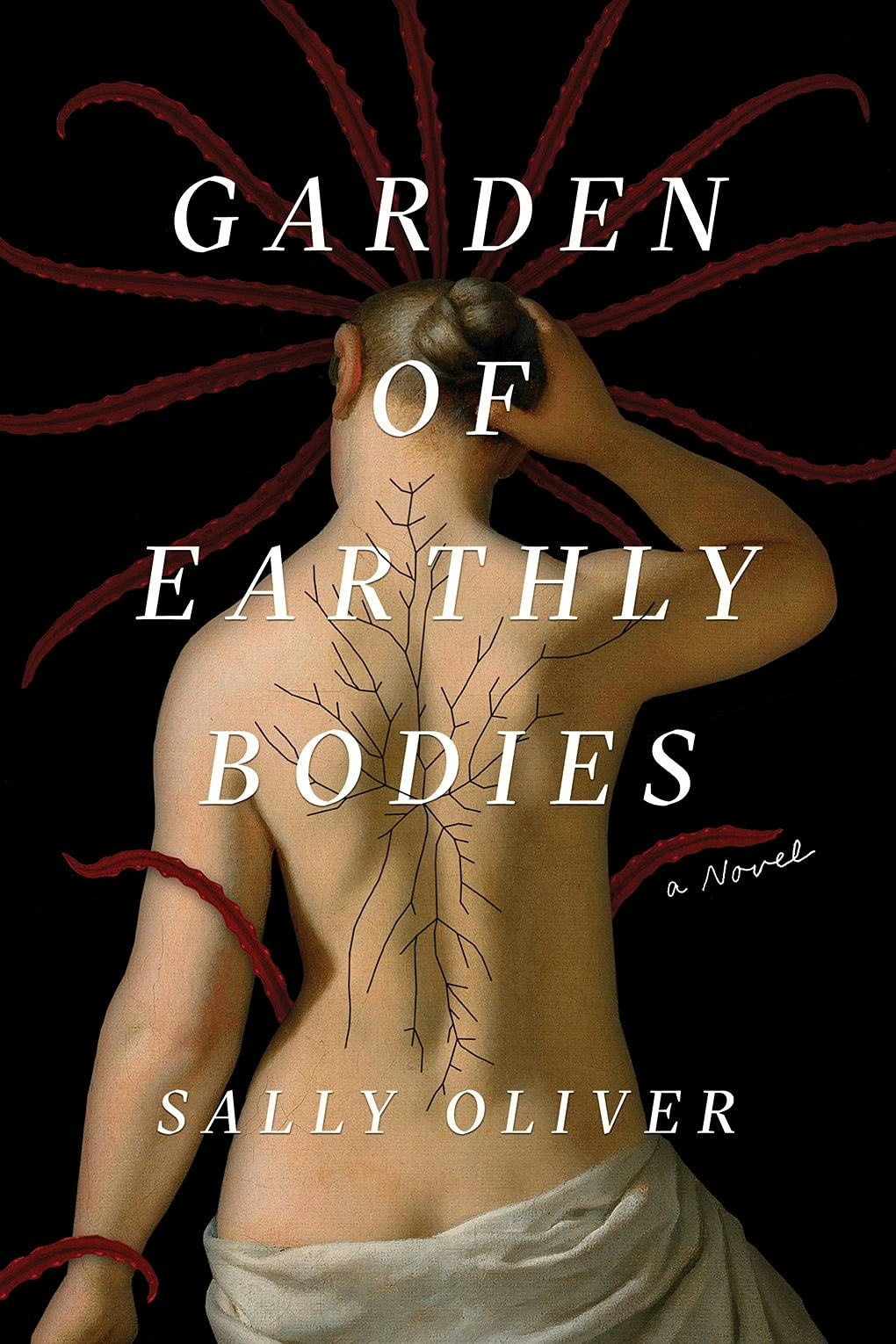 &lsquo;Garden of Earthly Bodies&rsquo; by Sally Oliver