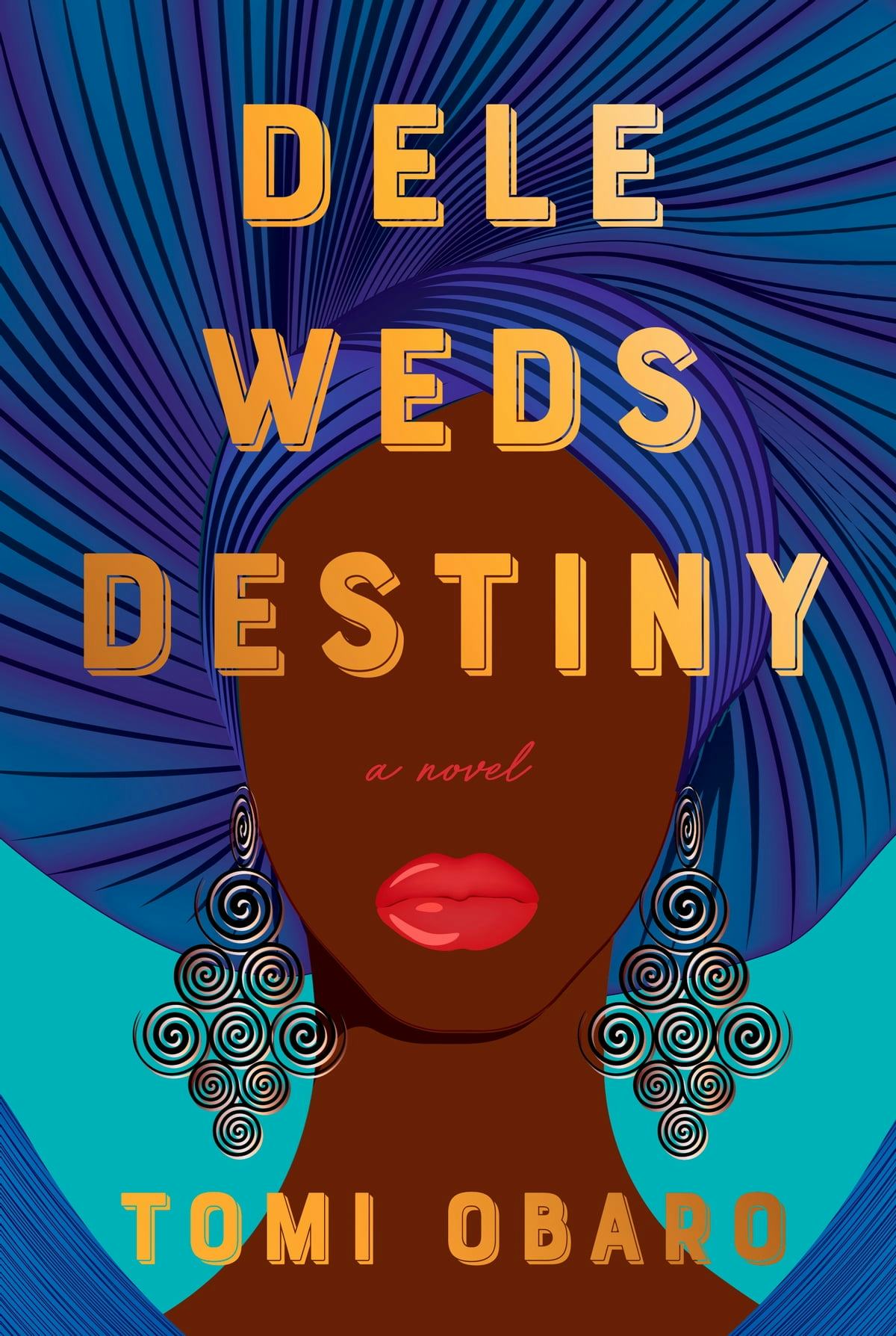 &lsquo;Dele Weds Destiny&rsquo; by Tomi Obaro