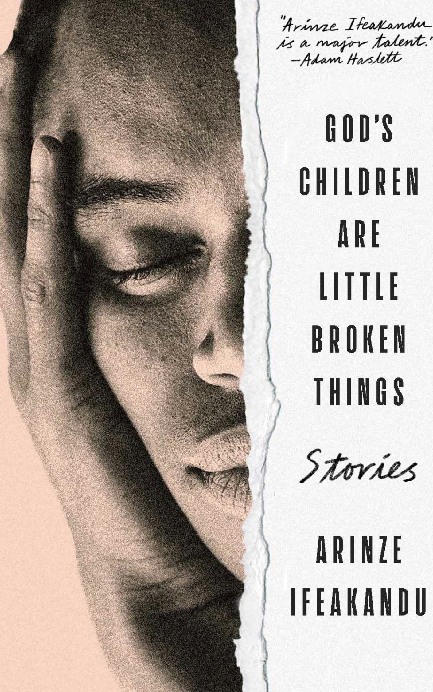 &lsquo;God’s Children Are Little Broken Things&rsquo; by Arinze Ifeakandu