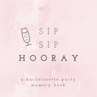 Sip Sip Hooray A Bachelorette Party Memory Book
