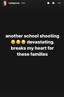 Kylie Jenner spoke out about the Uvalde school shooting in a May 24 Instagram Story.