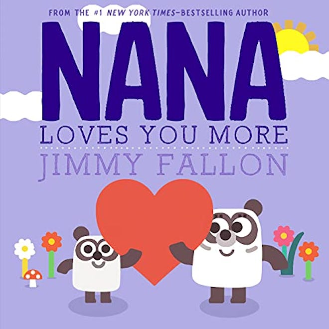 "Nana Loves Your More' written by Jimmy Fallon, illustrated by Miguel Ordóñez