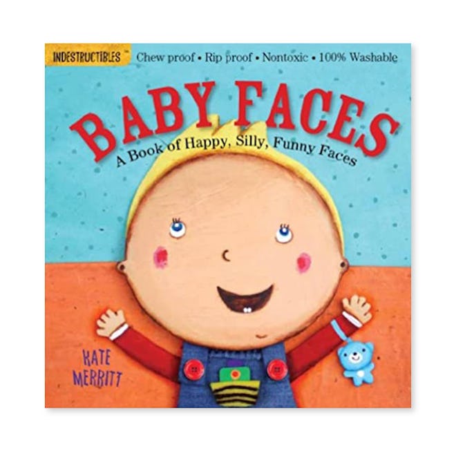 Indestructibles Baby Faces: A Book Of Happy, Silly, Funny Faces