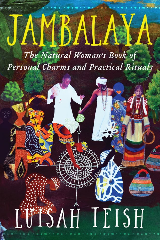 ‘Jambalaya: The Natural Woman’s Book of Personal Charms and Practical Rituals’ by Luisah Teish
