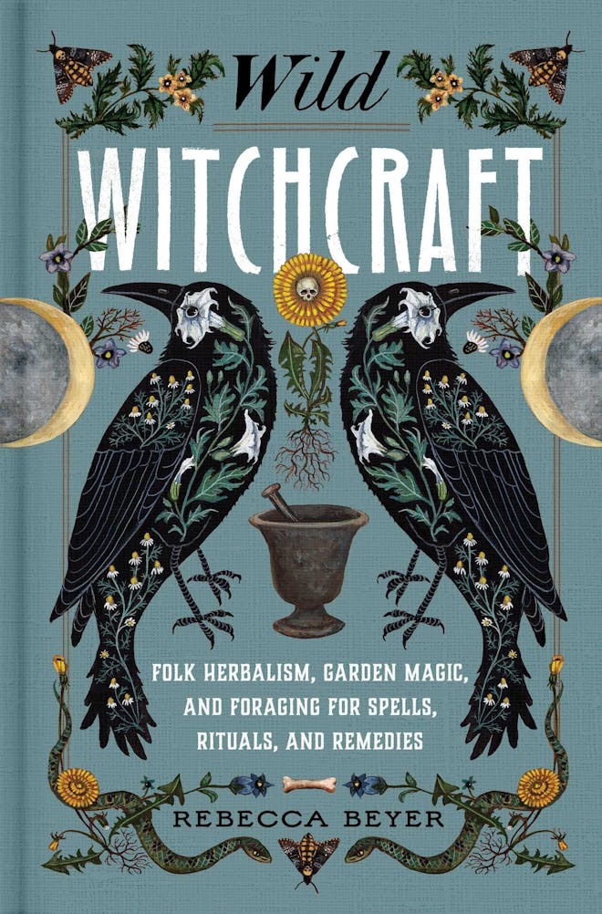 'Wild Witchcraft: Folk Herbalism, Garden Magic, and Foraging for Spells, Rituals, and Remedies' by R...