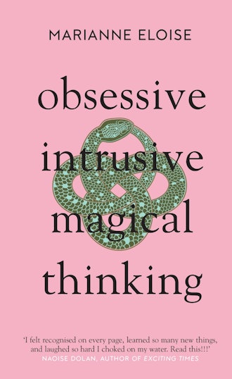 'Obsessive, Intrusive, Magical Thinking' by Marianne Eloise