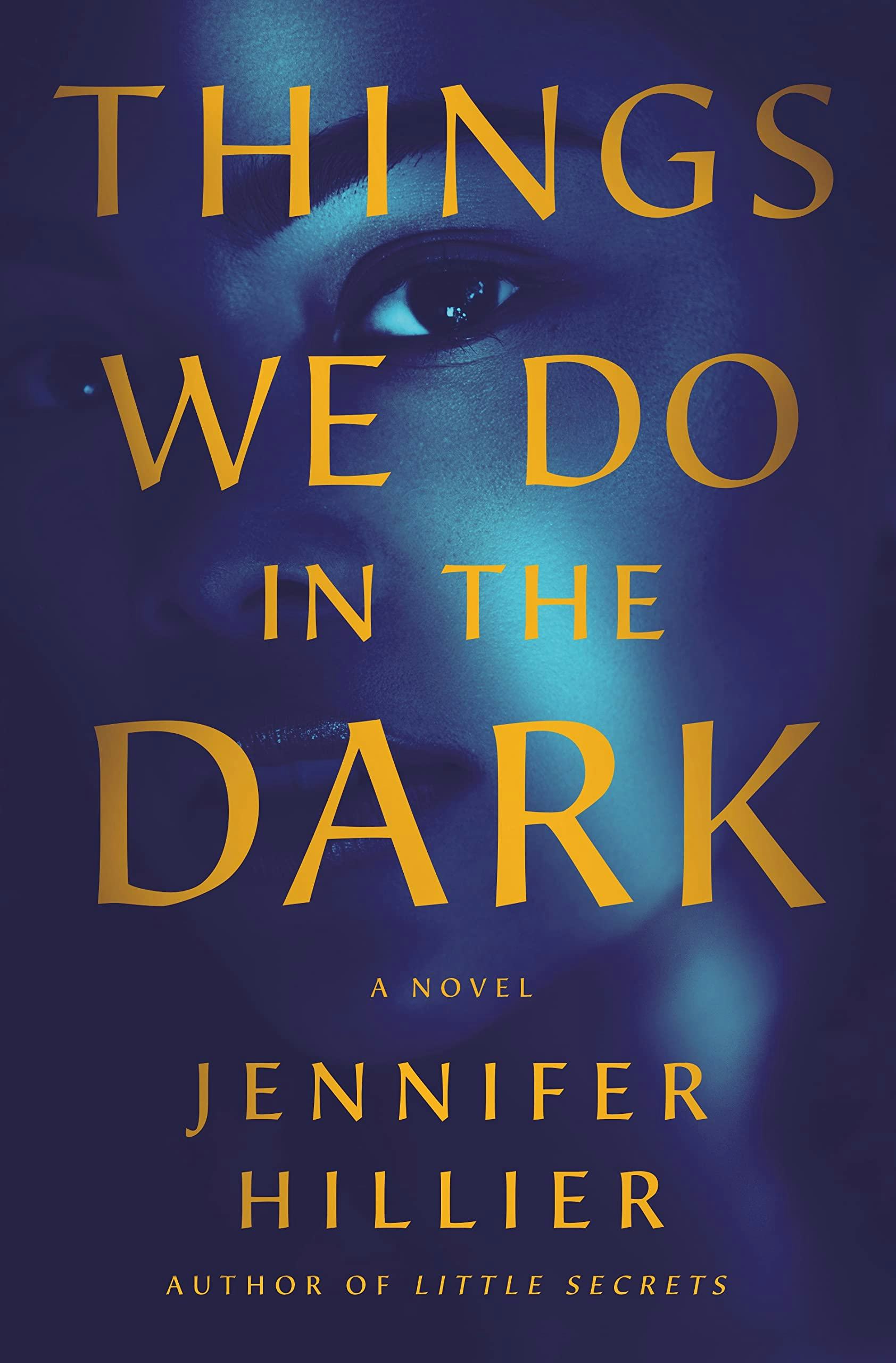 &lsquo;Things We Do in the Dark&rsquo; by Jennifer Hillier