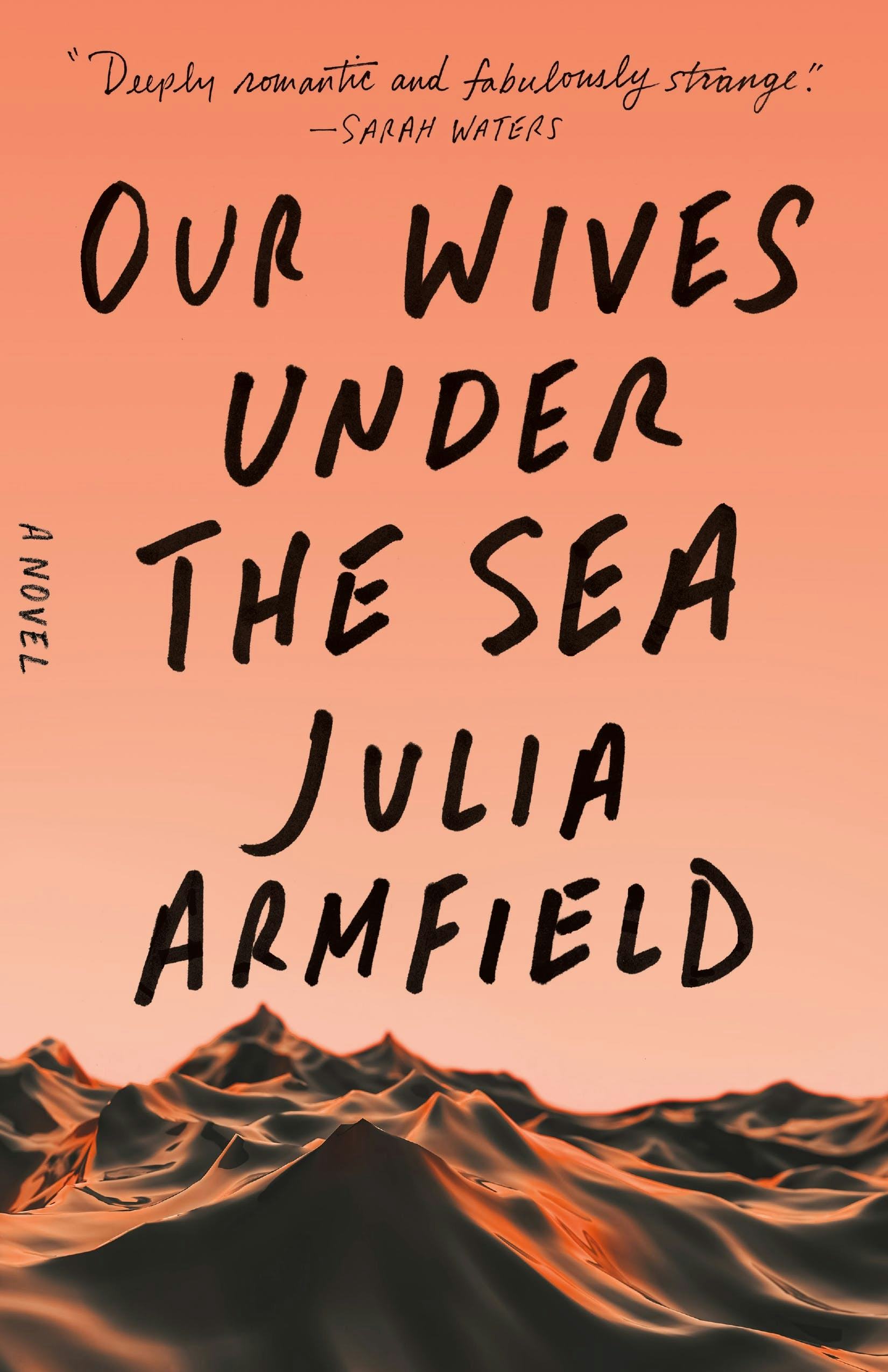 &lsquo;Our Wives Under the Sea&rsquo; by Julia Armfield