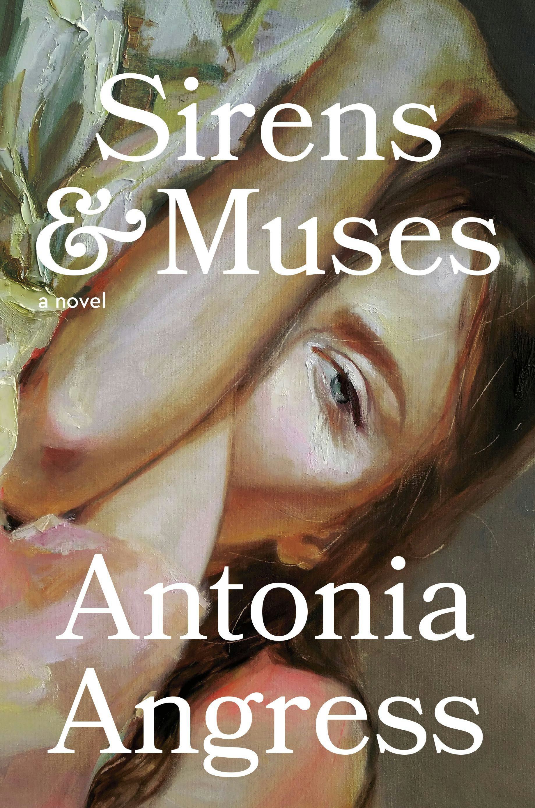 &lsquo;Sirens &amp; Muses&rsquo; by Antonia Angress
