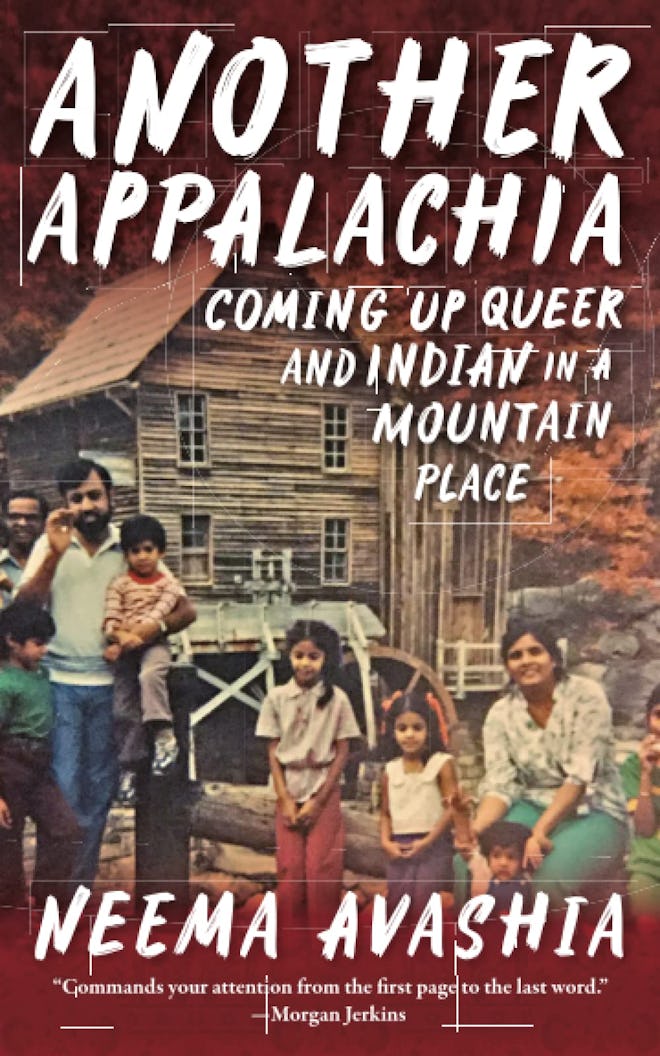 'Another Appalachia: Coming Up Queer and Indian in a Mountain Place' by Neema Avashia