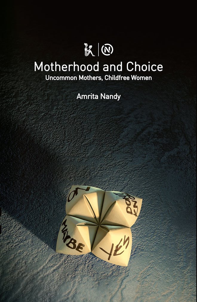 'Motherhood and Choice: Uncommon Mothers, Childfree Women' by Amrita Nandy