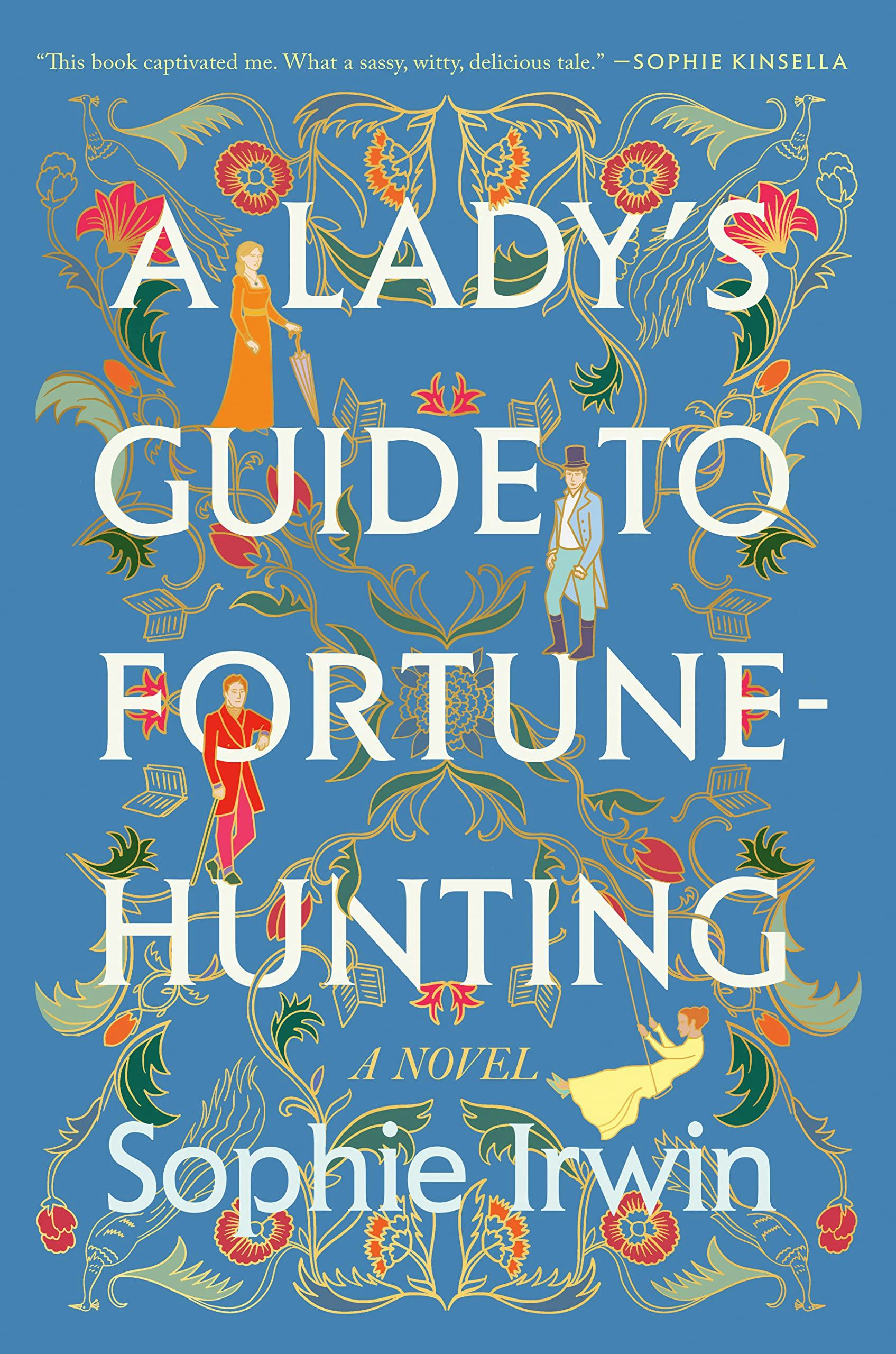 &lsquo;A Lady’s Guide to Fortune-Hunting&rsquo; by Sophie Irwin