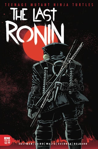 The cover of The Last Ronin Issue #1, Teenage Mutant Ninja Turtles.