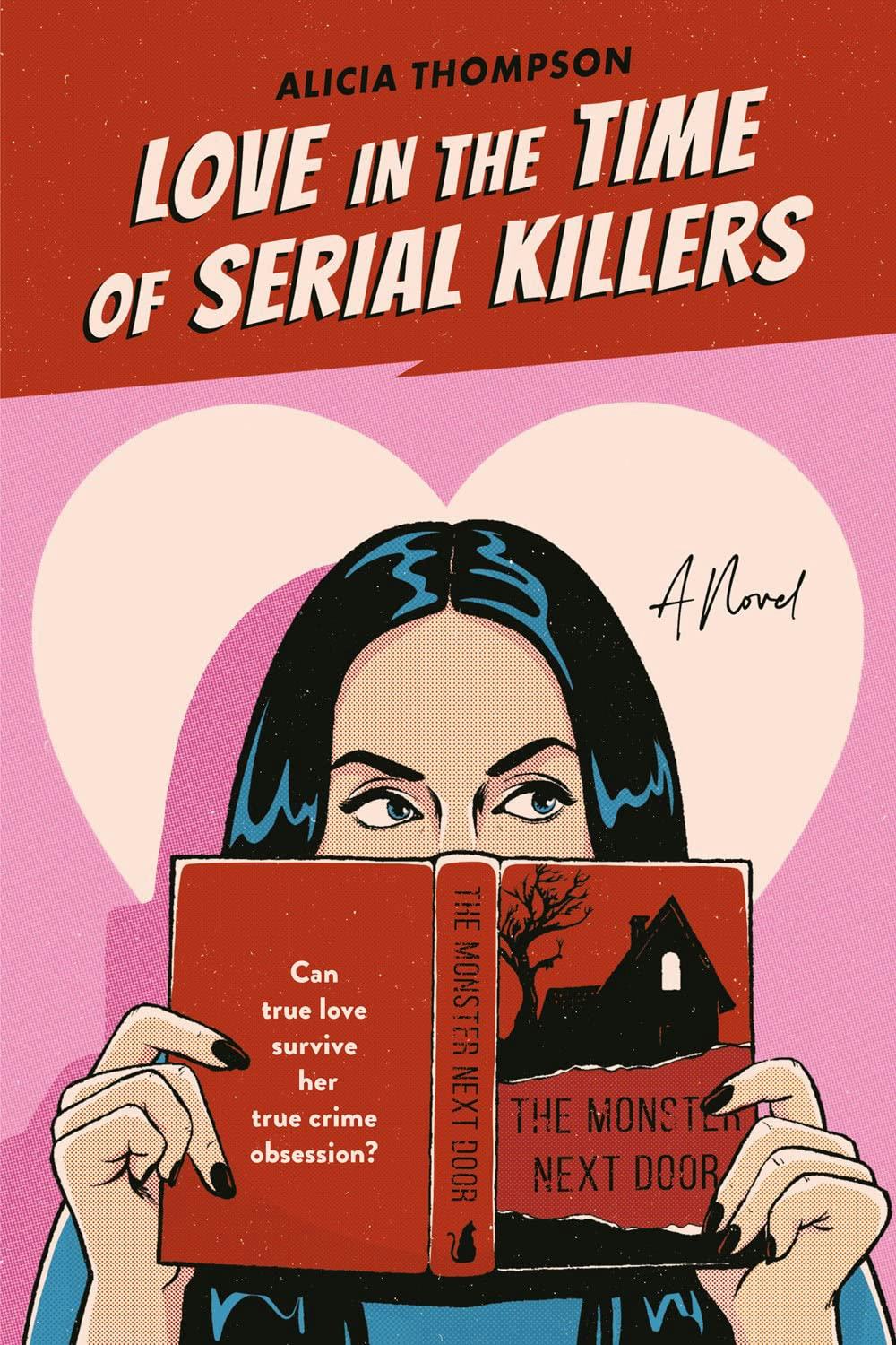 &lsquo;Love in the Time of Serial Killers&rsquo; by Alicia Thompson