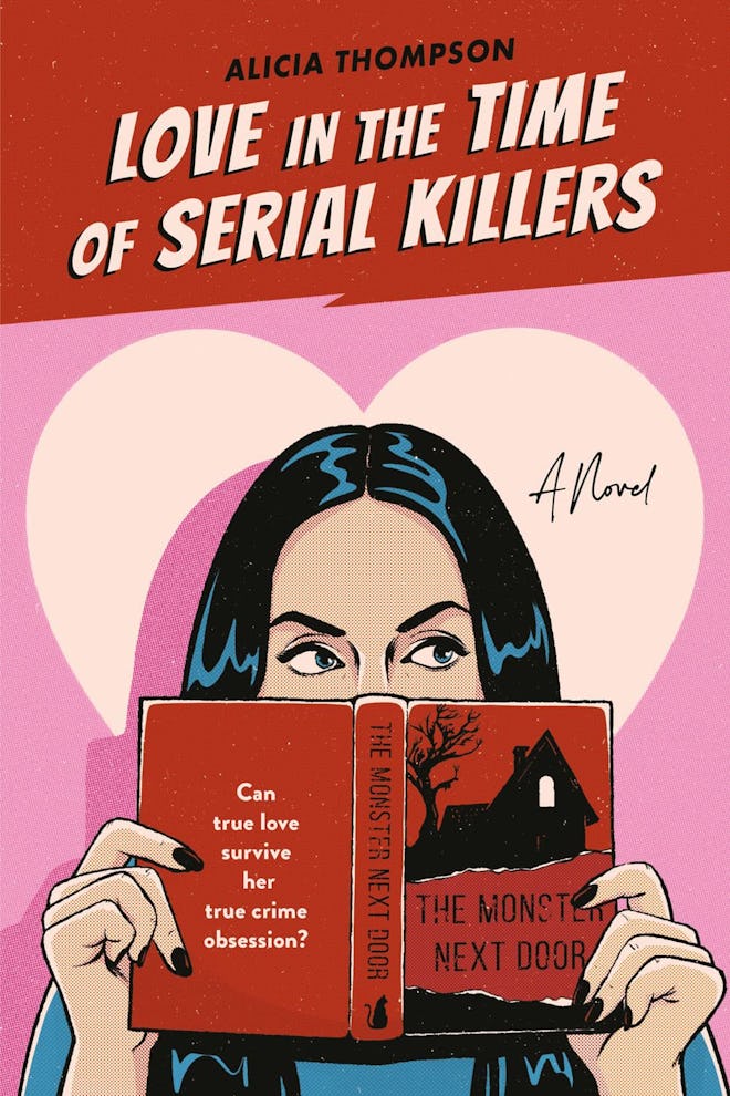 'Love in the Time of Serial Killers' by Alicia Thompson