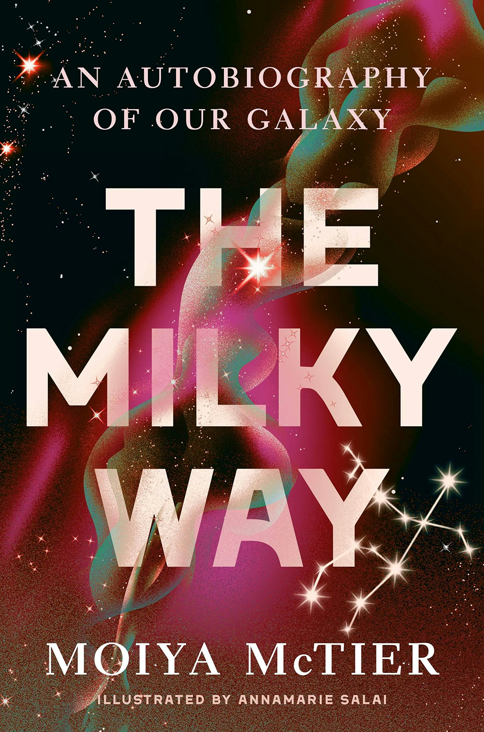 &lsquo;The Milky Way: An Autobiography of Our Galaxy&rsquo; by Moiya McTier