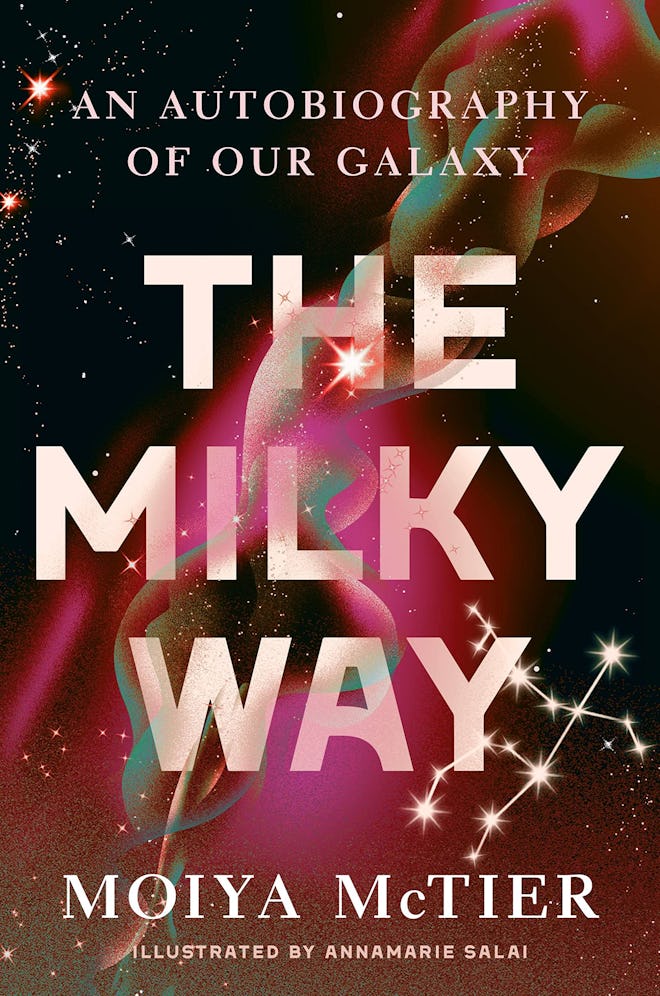 'The Milky Way: An Autobiography of Our Galaxy' by Moiya McTier