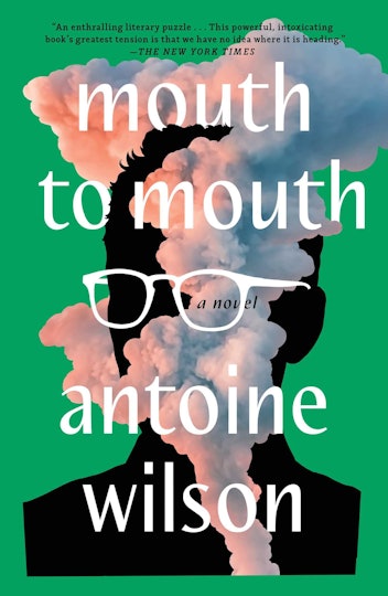 ‘Mouth To Mouth’ by Antoine Wilson 