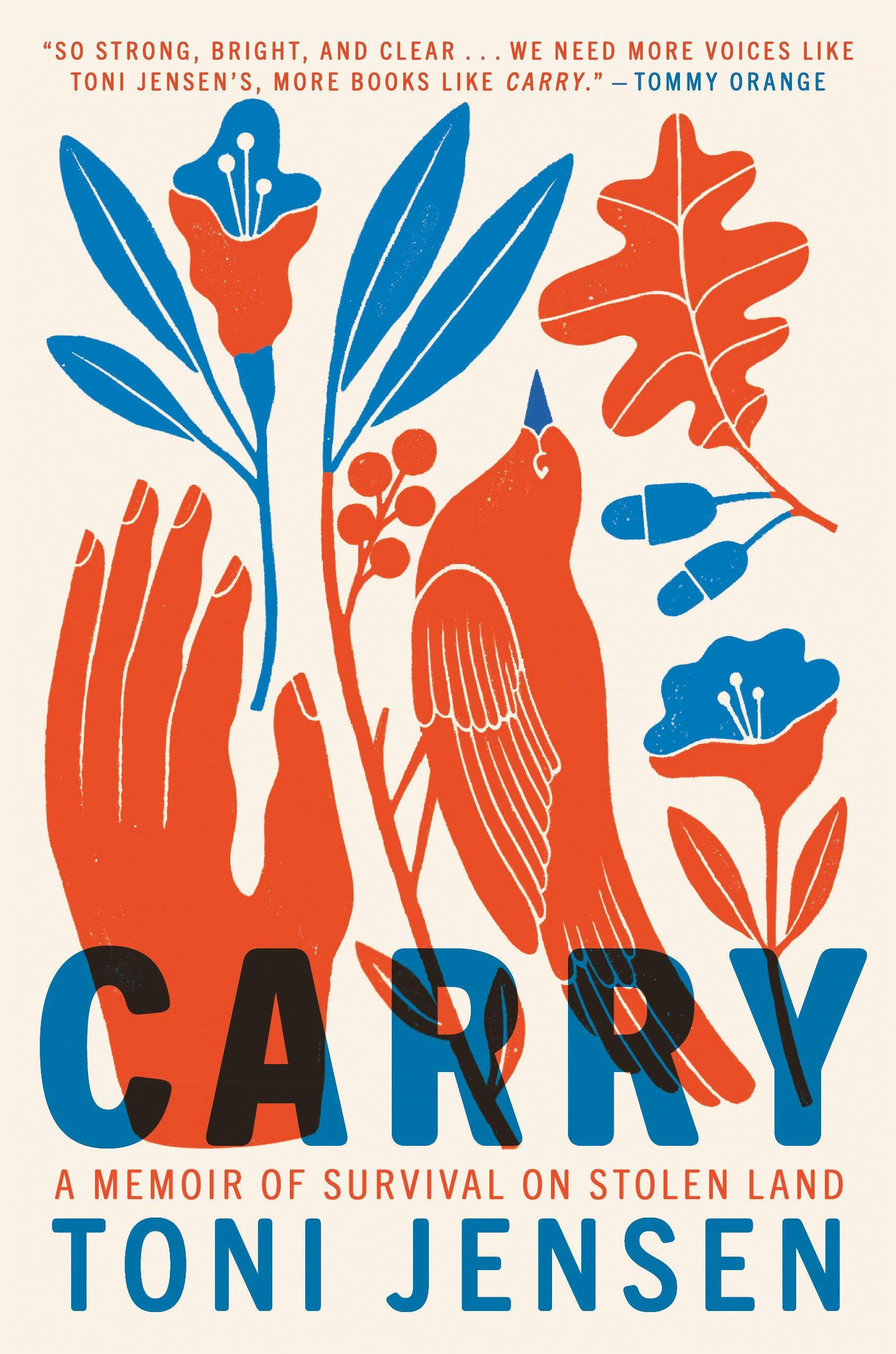 &lsquo;Carry: A Memoir of Survival on Stolen Land&rsquo; by Toni Jensen