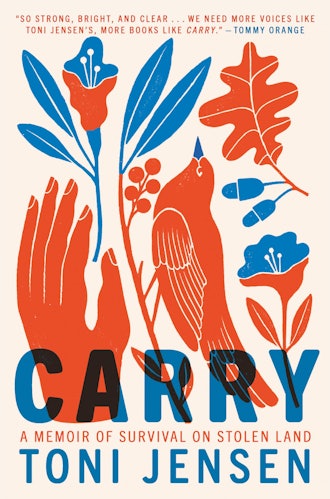 'Carry: A Memoir of Survival on Stolen Land' by Toni Jensen