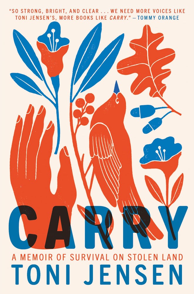 ‘Carry: A Memoir of Survival on Stolen Land’ by Toni Jensen
