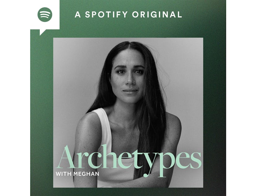 Meghan, The Duchess Of Sussex’s new podcast, Archetypes.
