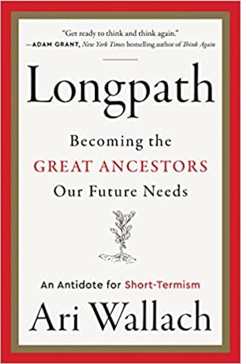 Longpath:成为我们未来需要伟大的祖先