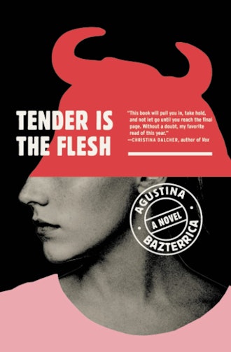 'Tender Is the Flesh' by Agustina Bazterrica