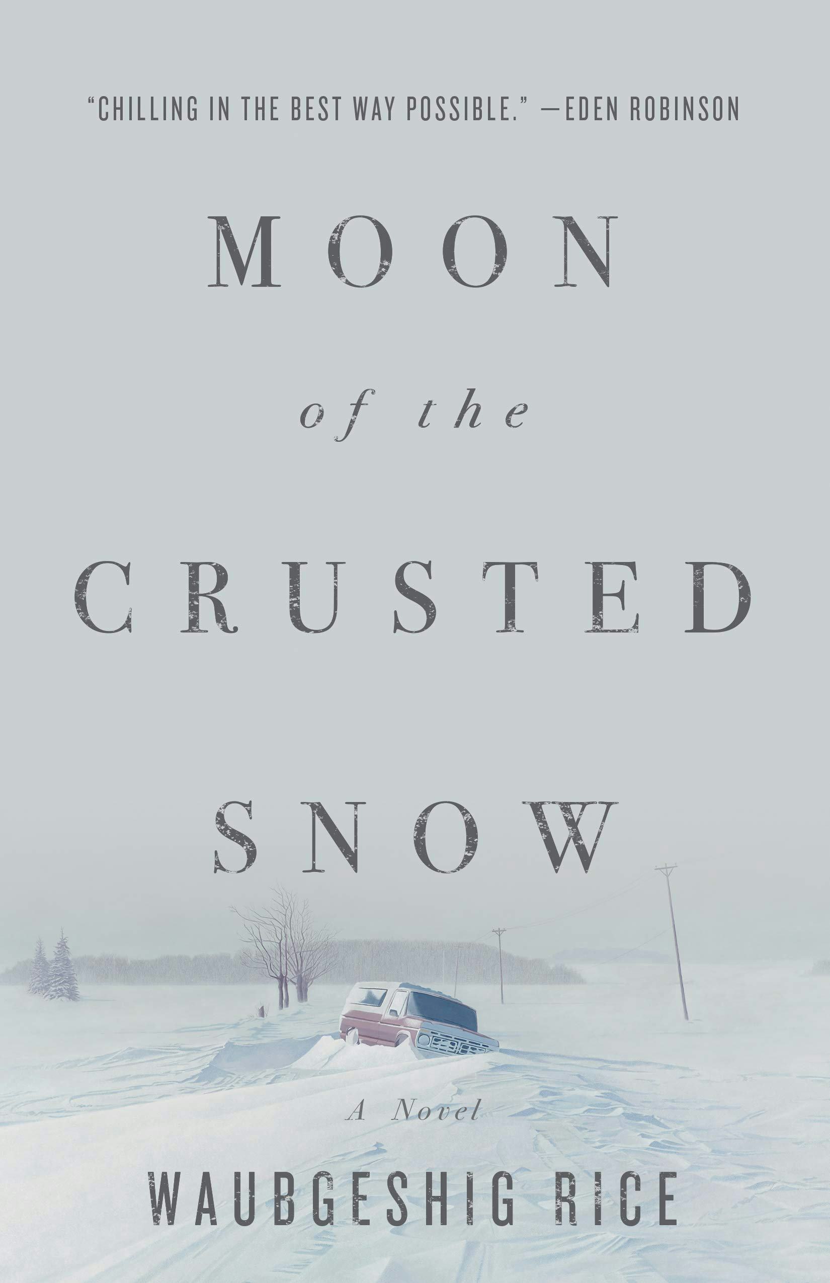 &lsquo;Moon of the Crusted Snow&rsquo; by Waubgeshig Rice