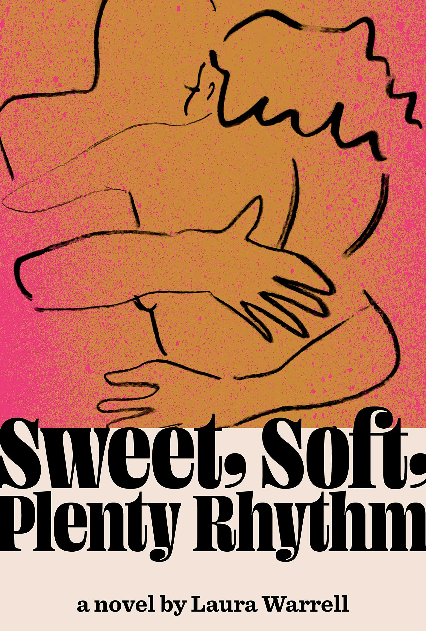 &lsquo;Sweet, Soft, Plenty Rhythm&rsquo; by Laura Warrell