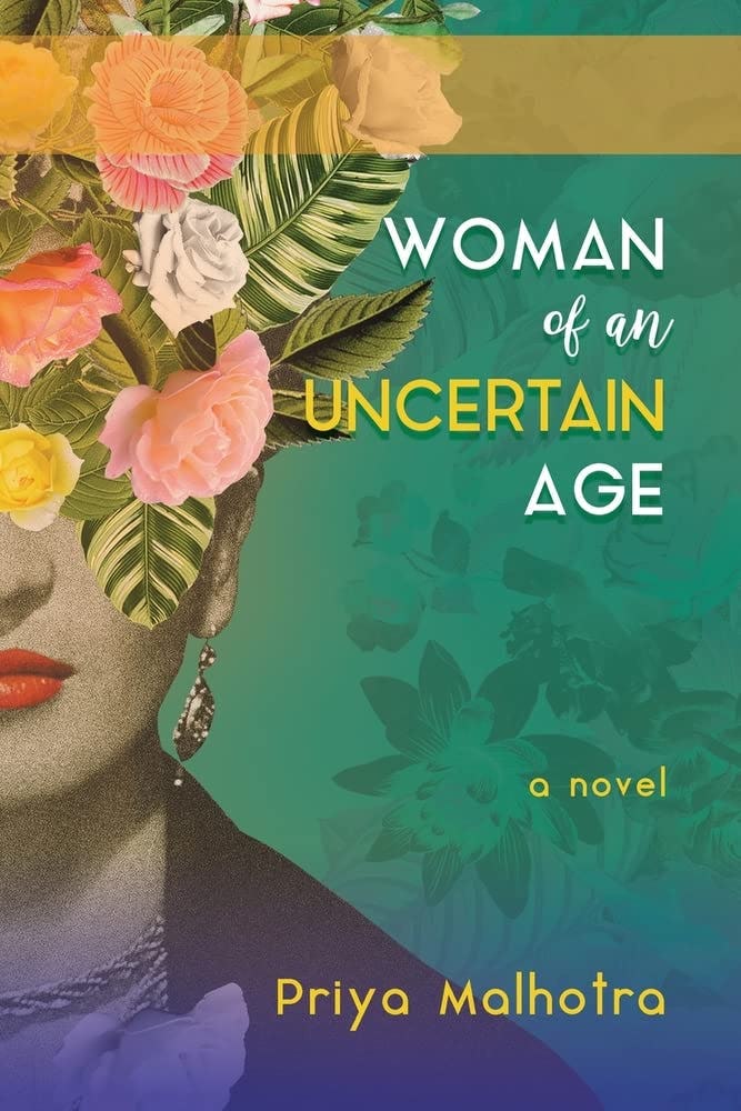 &lsquo;Woman of an Uncertain Age&rsquo; by Priya Malhotra