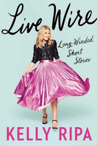 'Live Wire: Long-Winded Short Stories' by Kelly Ripa