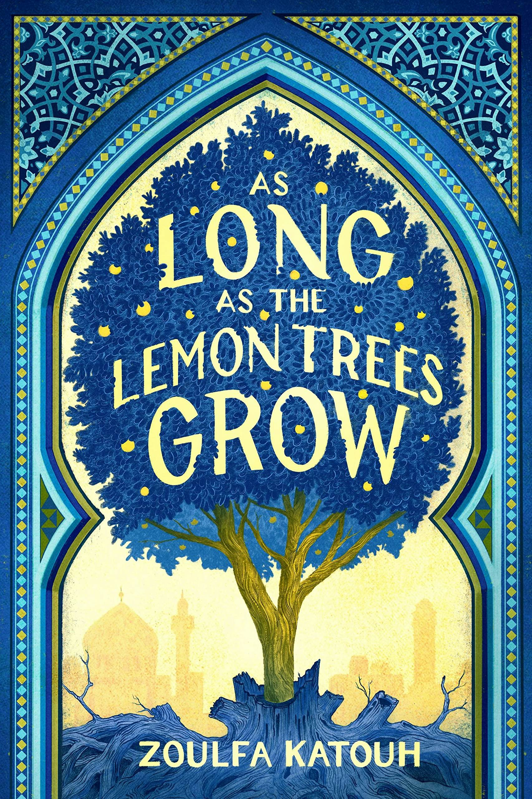 &lsquo;As Long as the Lemon Trees Grow&rsquo; by Zoulfa Katouh