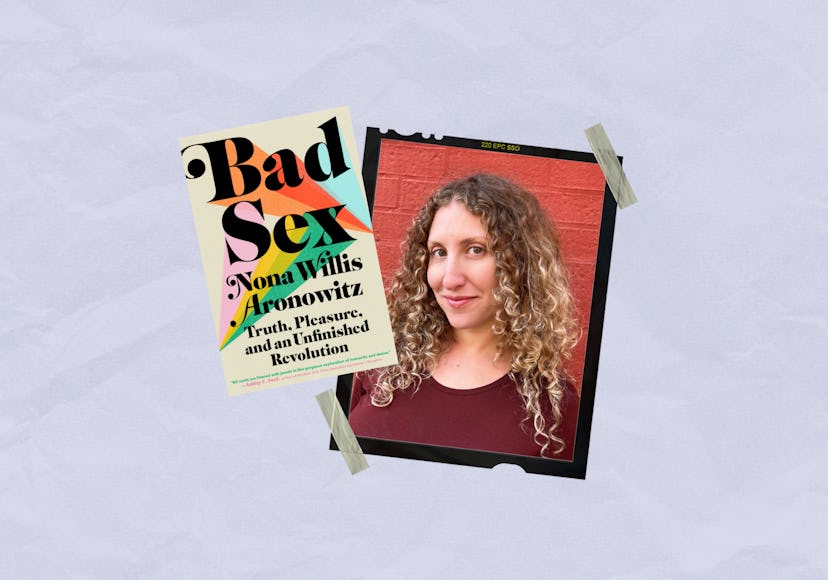 Nona Willis Aronowitz is the author of 'Bad Sex.'