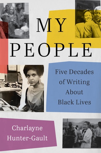 'My People: Five Decades of Writing About Black Lives' by Charlayne Hunter-Gault