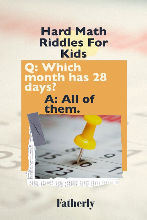 hard math problem solving questions Which month has 28 days?