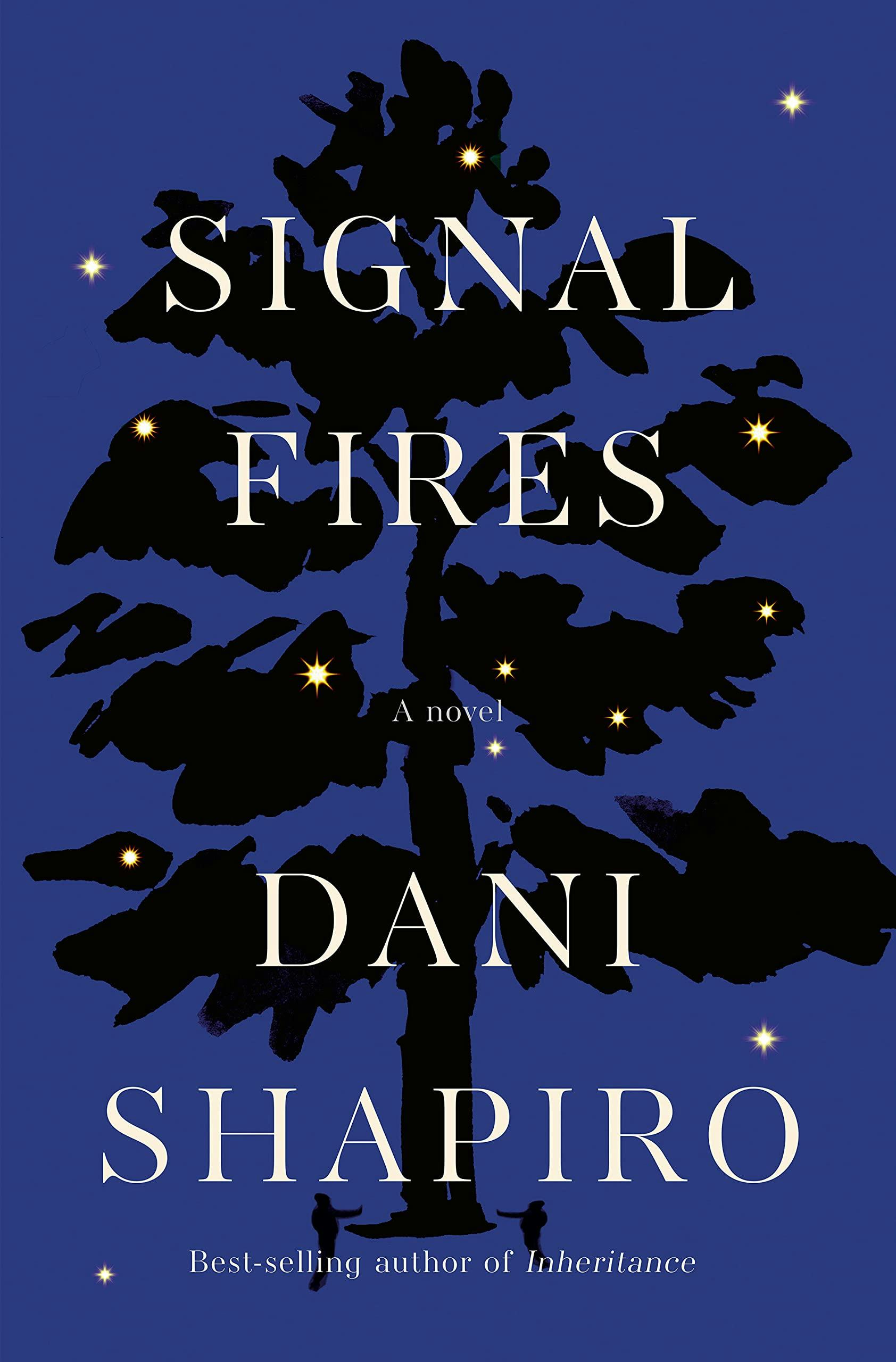 &lsquo;Signal Fires&rsquo; by Dani Shapiro