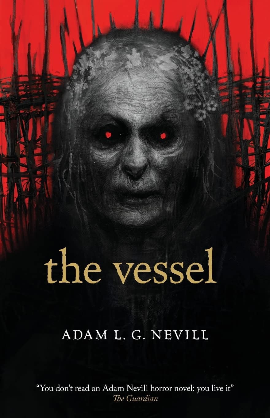 &lsquo;The Vessel&rsquo; by Adam L.G. Nevill