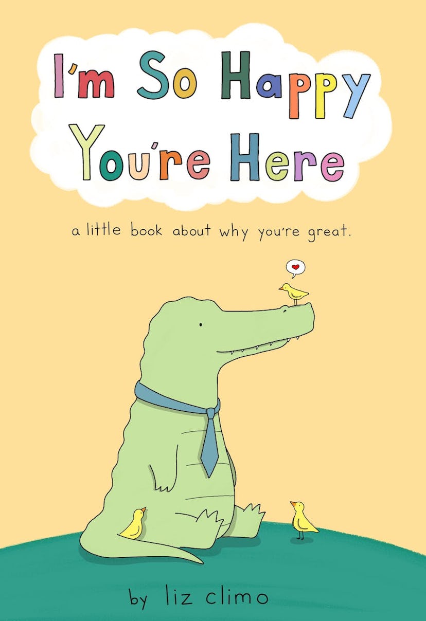 I'm So Happy You're Here by Liz Climo