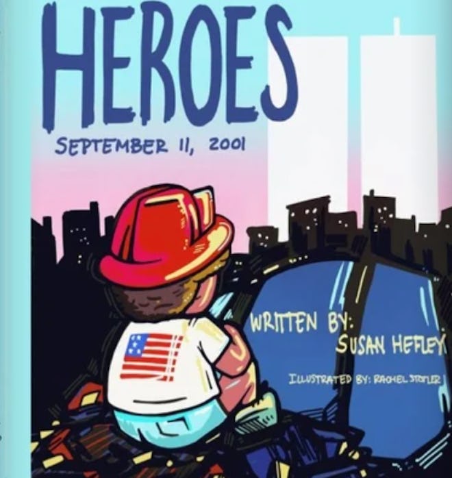 ‘Heroes: September 11, 2001’ written by Susan Hefley, illustrated by Rachel Stotler is a children's ...