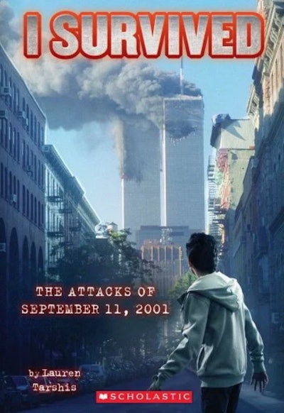 'I Survived the Attacks of September 11th, 2001' written by Lauren Tarshis, illustrated by Scott Daw...