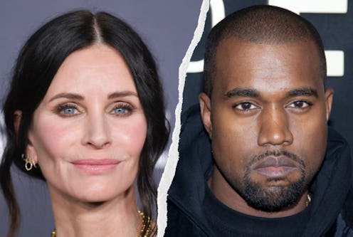 Courteney Cox and Kanye West. 